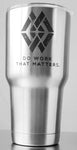 30 oz Tumbler - Do Work That Matters