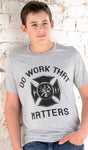 Firefighter Tee - Do Work That Matters