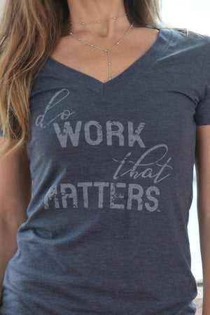 Do Work That Matters Ladies' Deep V Neck Tee - Do Work That Matters