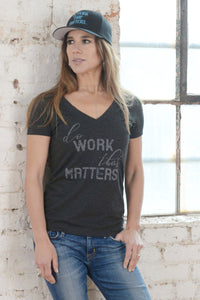 Do Work That Matters Ladies' Deep V Neck Tee - Do Work That Matters