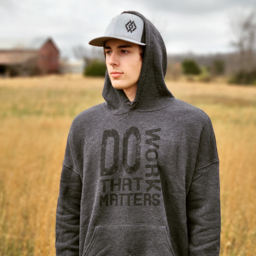 Do Work That Matters Hooded Sweatshirt - Do Work That Matters