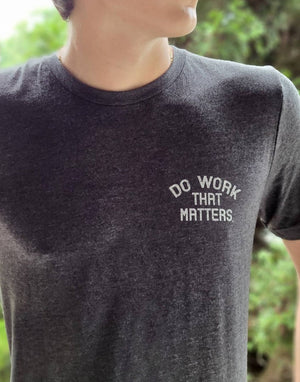 Mental Health Awareness Tee - Do Work That Matters